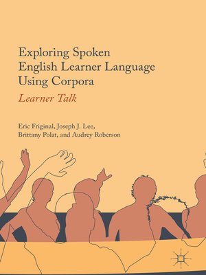 cover image of Exploring Spoken English Learner Language Using Corpora